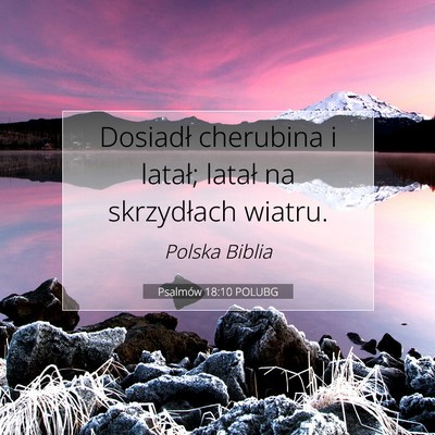 Picture 07 - Psalmów 18:10 POLUBG - Dosiadł cherubina i latał; latał na - Bible Verse Picture