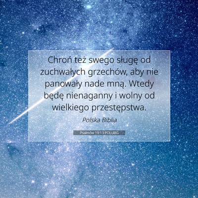 Picture 07 - Psalmów 19:13 POLUBG - Chroń też swego sługę od zuchwałych - Bible Verse Picture