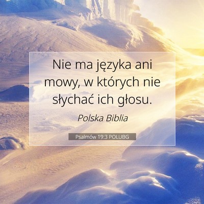 Picture 07 - Psalmów 19:3 POLUBG - Nie ma języka ani mowy, w których nie słychać - Bible Verse Picture