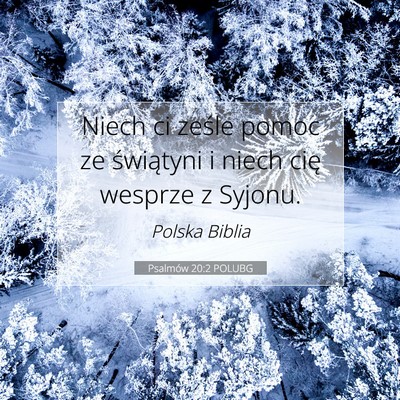 Picture 07 - Psalmów 20:2 POLUBG - Niech ci ześle pomoc ze świątyni i niech cię - Bible Verse Picture