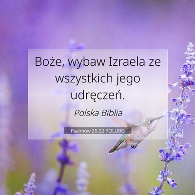 Picture 07 - Psalmów 25:22 POLUBG - Boże, wybaw Izraela ze wszystkich jego - Bible Verse Picture