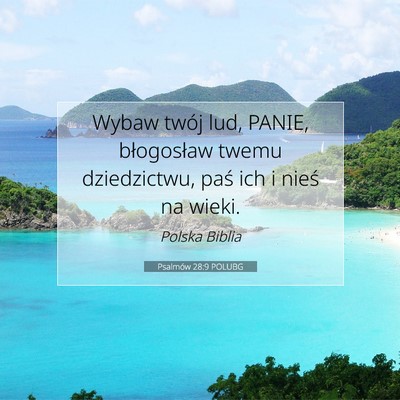 Picture 07 - Psalmów 28:9 POLUBG - Wybaw twój lud, PANIE, błogosław twemu - Bible Verse Picture