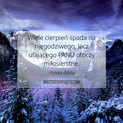 Picture 07 - Psalmów 32:10 POLUBG - Wiele cierpień spada na niegodziwego, lecz - Bible Verse Picture