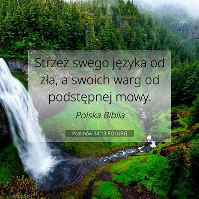 Picture 07 - Psalmów 34:13 POLUBG - Strzeż swego języka od zła, a swoich warg od - Bible Verse Picture