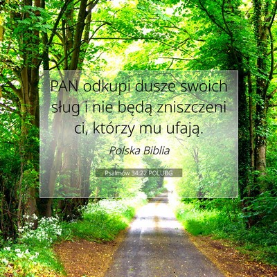 Picture 07 - Psalmów 34:22 POLUBG - PAN odkupi dusze swoich sług i nie będą - Bible Verse Picture