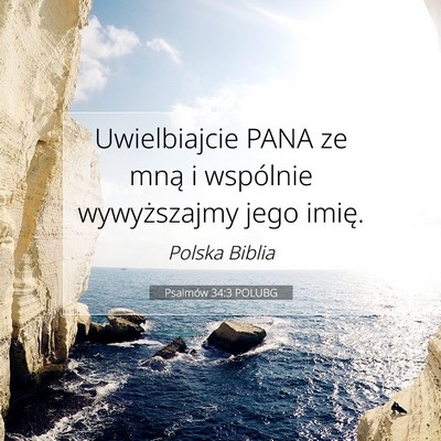 Picture 07 - Psalmów 34:3 POLUBG - Uwielbiajcie PANA ze mną i wspólnie - Bible Verse Picture