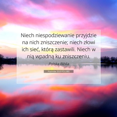 Picture 07 - Psalmów 35:8 POLUBG - Niech niespodziewanie przyjdzie na nich - Bible Verse Picture