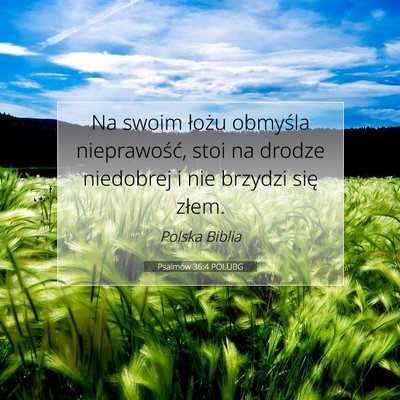 Picture 07 - Psalmów 36:4 POLUBG - Na swoim łożu obmyśla nieprawość, stoi na - Bible Verse Picture