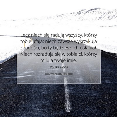 Picture 07 - Psalmów 5:11 POLUBG - Lecz niech się radują wszyscy, którzy tobie - Bible Verse Picture