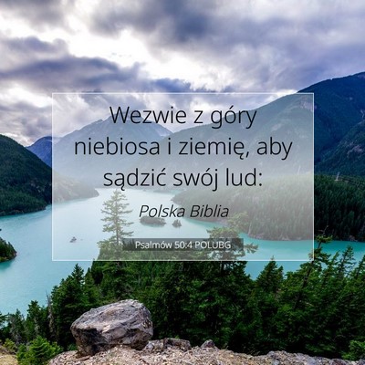 Picture 07 - Psalmów 50:4 POLUBG - Wezwie z góry niebiosa i ziemię, aby sądzić - Bible Verse Picture