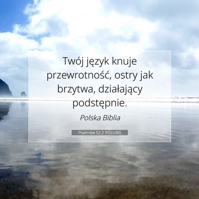 Picture 07 - Psalmów 52:2 POLUBG - Twój język knuje przewrotność, ostry jak - Bible Verse Picture