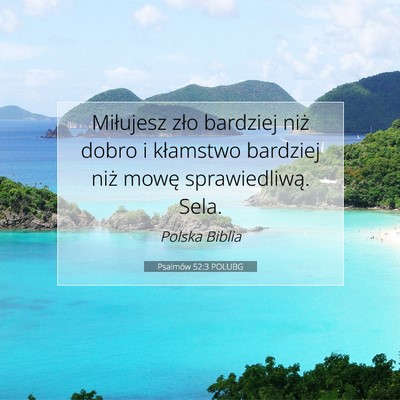 Picture 07 - Psalmów 52:3 POLUBG - Miłujesz zło bardziej niż dobro i kłamstwo - Bible Verse Picture