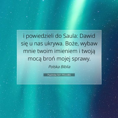 Picture 07 - Psalmów 54:1 POLUBG - i powiedzieli do Saula: Dawid się u nas ukrywa.  - Bible Verse Picture