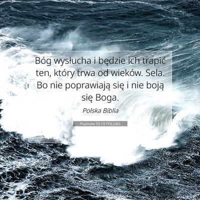 Picture 07 - Psalmów 55:19 POLUBG - Bóg wysłucha i będzie ich trapić ten, który - Bible Verse Picture