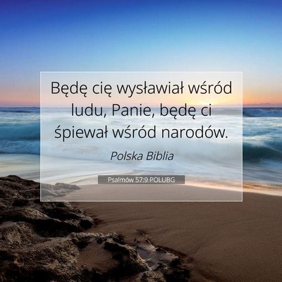 Picture 07 - Psalmów 57:9 POLUBG - Będę cię wysławiał wśród ludu, Panie, - Bible Verse Picture