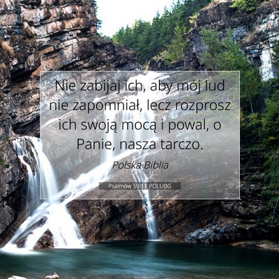Picture 07 - Psalmów 59:11 POLUBG - Nie zabijaj ich, aby mój lud nie zapomniał, - Bible Verse Picture
