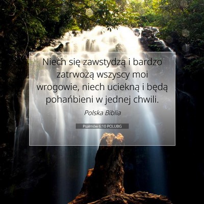 Picture 07 - Psalmów 6:10 POLUBG - Niech się zawstydzą i bardzo zatrwożą wszyscy - Bible Verse Picture