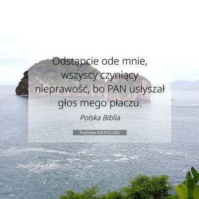 Picture 07 - Psalmów 6:8 POLUBG - Odstąpcie ode mnie, wszyscy czyniący - Bible Verse Picture