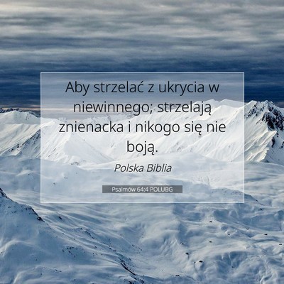 Picture 07 - Psalmów 64:4 POLUBG - Aby strzelać z ukrycia w niewinnego; strzelają - Bible Verse Picture