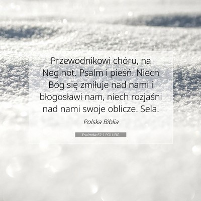 Picture 07 - Psalmów 67:1 POLUBG - Przewodnikowi chóru, na Neginot. Psalm i - Bible Verse Picture