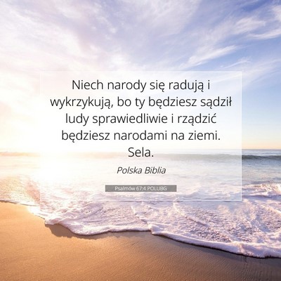 Picture 07 - Psalmów 67:4 POLUBG - Niech narody się radują i wykrzykują, bo ty - Bible Verse Picture