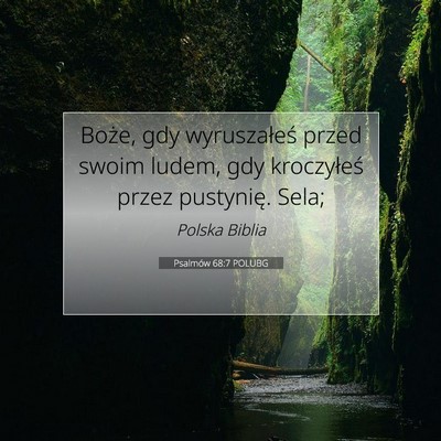 Picture 07 - Psalmów 68:7 POLUBG - Boże, gdy wyruszałeś przed swoim ludem, gdy - Bible Verse Picture