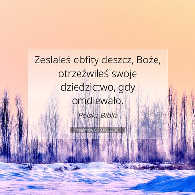 Picture 07 - Psalmów 68:9 POLUBG - Zesłałeś obfity deszcz, Boże, otrzeźwiłeś - Bible Verse Picture