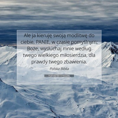 Picture 07 - Psalmów 69:13 POLUBG - Ale ja kieruję swoją modlitwę do ciebie, - Bible Verse Picture