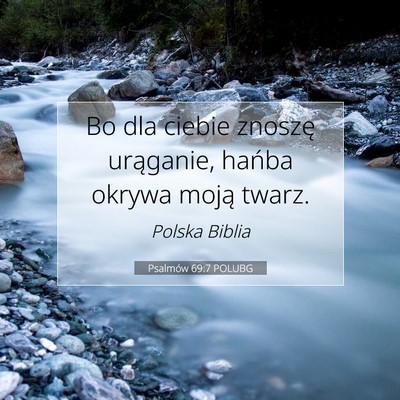 Picture 07 - Psalmów 69:7 POLUBG - Bo dla ciebie znoszę urąganie, hańba okrywa - Bible Verse Picture