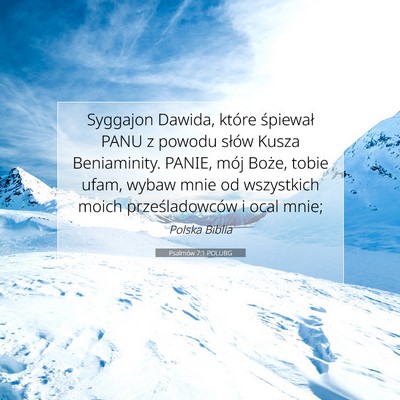 Picture 07 - Psalmów 7:1 POLUBG - Syggajon Dawida, które śpiewał PANU z powodu - Bible Verse Picture