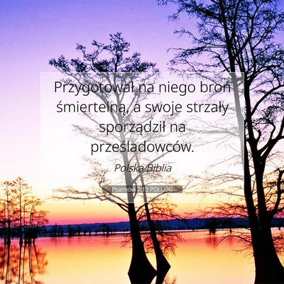 Picture 07 - Psalmów 7:13 POLUBG - Przygotował na niego broń śmiertelną, a swoje - Bible Verse Picture