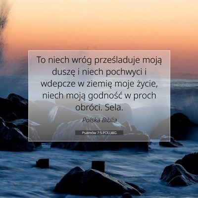 Picture 07 - Psalmów 7:5 POLUBG - To niech wróg prześladuje moją duszę i niech - Bible Verse Picture