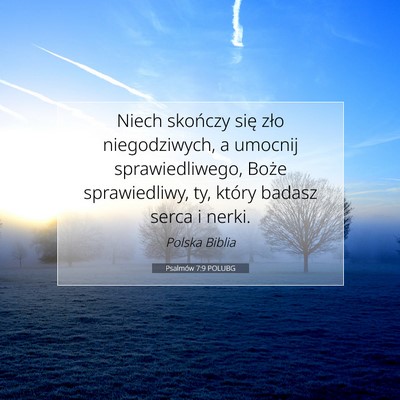 Picture 07 - Psalmów 7:9 POLUBG - Niech skończy się zło niegodziwych, a umocnij - Bible Verse Picture