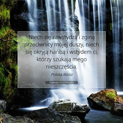 Picture 07 - Psalmów 71:13 POLUBG - Niech się zawstydzą i zginą przeciwnicy mojej - Bible Verse Picture