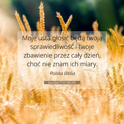Picture 07 - Psalmów 71:15 POLUBG - Moje usta głosić będą twoją sprawiedliwość - Bible Verse Picture