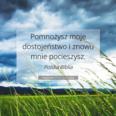 Picture 07 - Psalmów 71:21 POLUBG - Pomnożysz moje dostojeństwo i znowu mnie - Bible Verse Picture