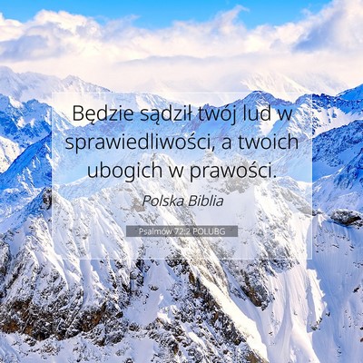 Picture 07 - Psalmów 72:2 POLUBG - Będzie sądził twój lud w sprawiedliwości, a - Bible Verse Picture
