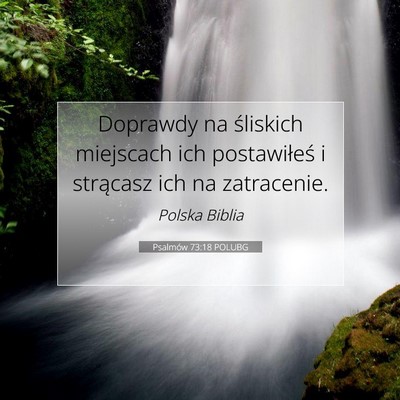Picture 07 - Psalmów 73:18 POLUBG - Doprawdy na śliskich miejscach ich postawiłeś - Bible Verse Picture