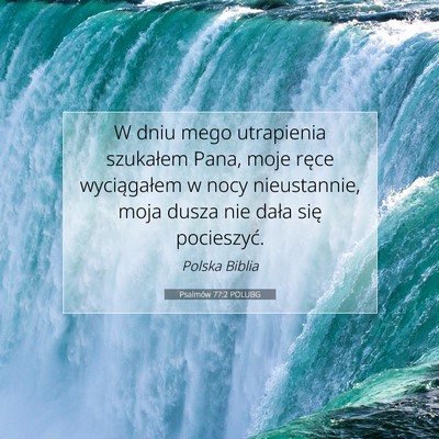 Picture 07 - Psalmów 77:2 POLUBG - W dniu mego utrapienia szukałem Pana, moje ręce - Bible Verse Picture