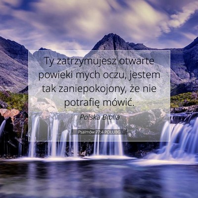 Picture 07 - Psalmów 77:4 POLUBG - Ty zatrzymujesz otwarte powieki mych oczu, jestem - Bible Verse Picture