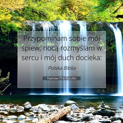 Picture 07 - Psalmów 77:6 POLUBG - Przypominam sobie mój śpiew; nocą rozmyślam w - Bible Verse Picture