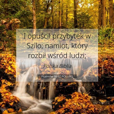 Picture 07 - Psalmów 78:60 POLUBG - I opuścił przybytek w Szilo; namiot, który - Bible Verse Picture
