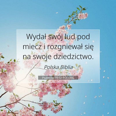 Picture 07 - Psalmów 78:62 POLUBG - Wydał swój lud pod miecz i rozgniewał się na - Bible Verse Picture