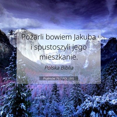 Picture 07 - Psalmów 79:7 POLUBG - Pożarli bowiem Jakuba i spustoszyli jego - Bible Verse Picture