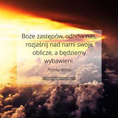 Picture 07 - Psalmów 80:7 POLUBG - Boże zastępów, odnów nas, rozjaśnij nad nami - Bible Verse Picture
