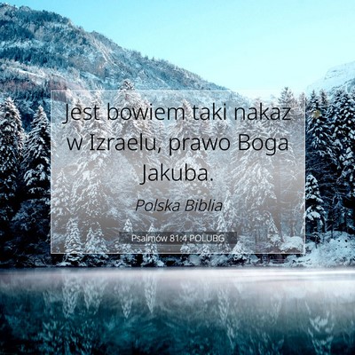 Picture 07 - Psalmów 81:4 POLUBG - Jest bowiem taki nakaz w Izraelu, prawo Boga - Bible Verse Picture