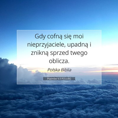 Picture 07 - Psalmów 9:3 POLUBG - Gdy cofną się moi nieprzyjaciele, upadną i - Bible Verse Picture