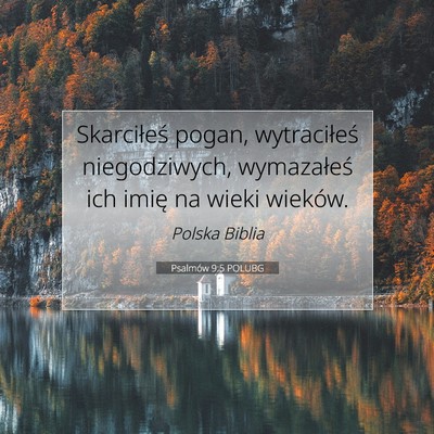 Picture 07 - Psalmów 9:5 POLUBG - Skarciłeś pogan, wytraciłeś niegodziwych, - Bible Verse Picture