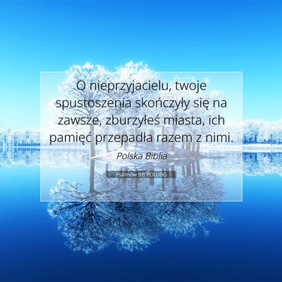 Picture 07 - Psalmów 9:6 POLUBG - O nieprzyjacielu, twoje spustoszenia skończyły - Bible Verse Picture