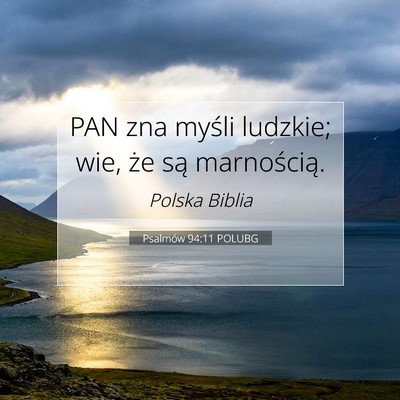 Picture 07 - Psalmów 94:11 POLUBG - PAN zna myśli ludzkie; wie, że są - Bible Verse Picture